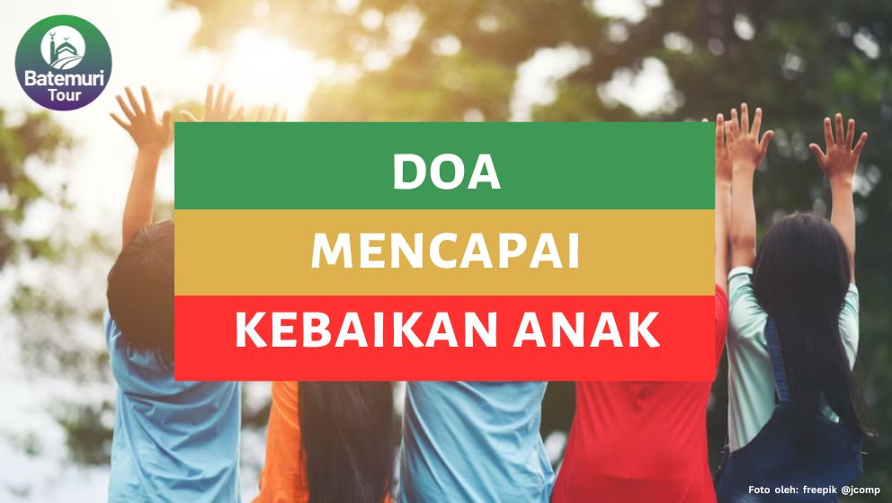 Doa - Doa Mencapai Kebaikan Bagi Anak, Capai Keberkahan dari Keturunan